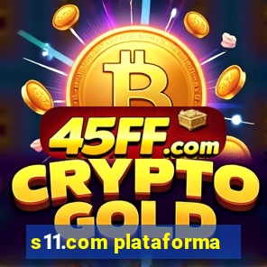 s11.com plataforma